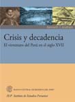 CRISIS Y DECADENCIA. EL VIRREINATO DEL PERU EN EL SIGLO XVII