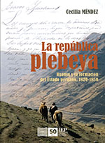 LA REPUBLICA PLEBEYA. HUANTA Y LA FORMACION DEL ESTADO PERUANO 1820-1850