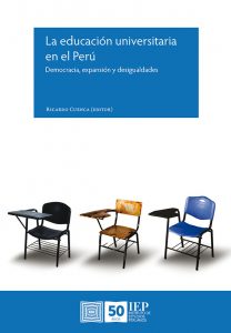 LA EDUCACION UNIVERSITARIA EN EL PERU. DEMOCRACIA, EXPANSION Y DESIGUALDADES