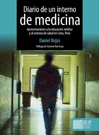 DIARIO DE UN INTERNO DE MEDICINA. APROXIMACIONES A LA EDUCACIÓN MÉDICA Y AL SISTEMA DE SALUD EN LIMA