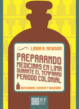 PREPARANDO MEDICINAS EN LIMA DURANTE EL TEMPRANO PERIODO COLONIAL. BOTICARIOS