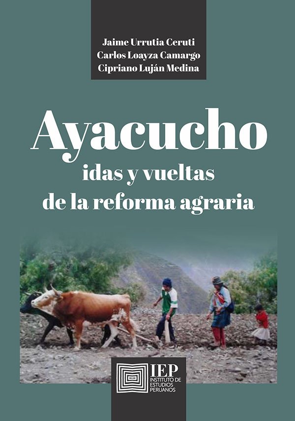 AYACUCHO. IDAS Y VUELTAS DE LA REFORMA AGRARIA