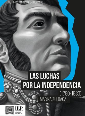 LAS LUCHAS POR LA INDEPENDENCIA (1780-1830)