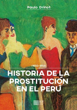HISTORIA DE LA PROSTITUCIÓN EN EL PERÚ