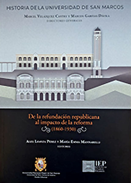 HISTORIA DE LA UNIVERSIDAD DE SAN MARCOS. TOMO III. DE LA REFUNDACIÓN REPUBLICANA AL IMPACTO DE LA REFORMA